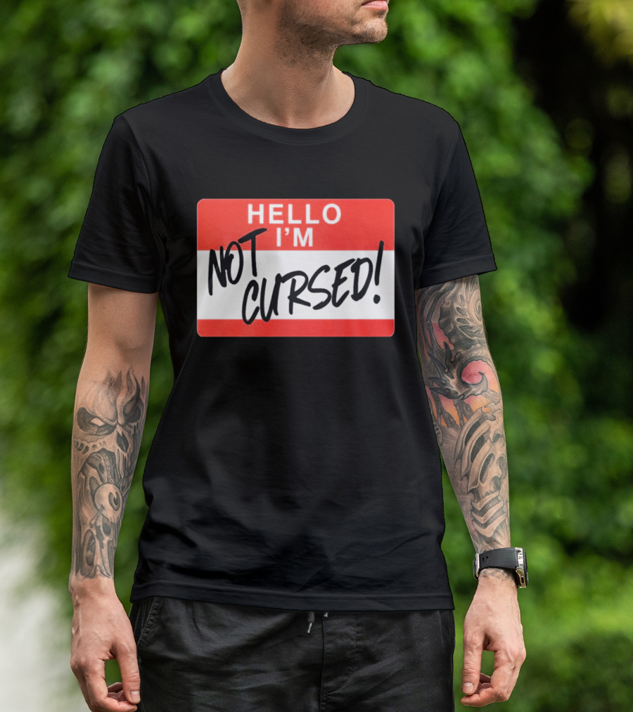 Hello I'm Not Cursed Funny Name Tag T-Shirt