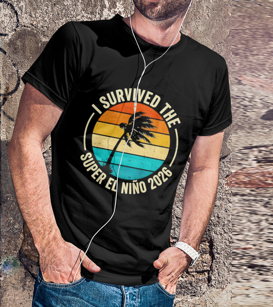 I Survived The Super El Nino 2026 Palm Tree Sunset T-Shirt