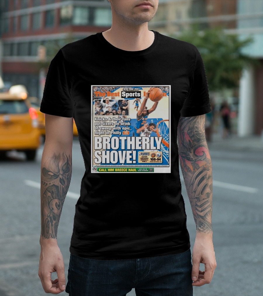 New York Post Sports Knicks Fans Put Sixers On Brink With Philly Brotherly Shove NBA Playoffs 2023 T-Shirt