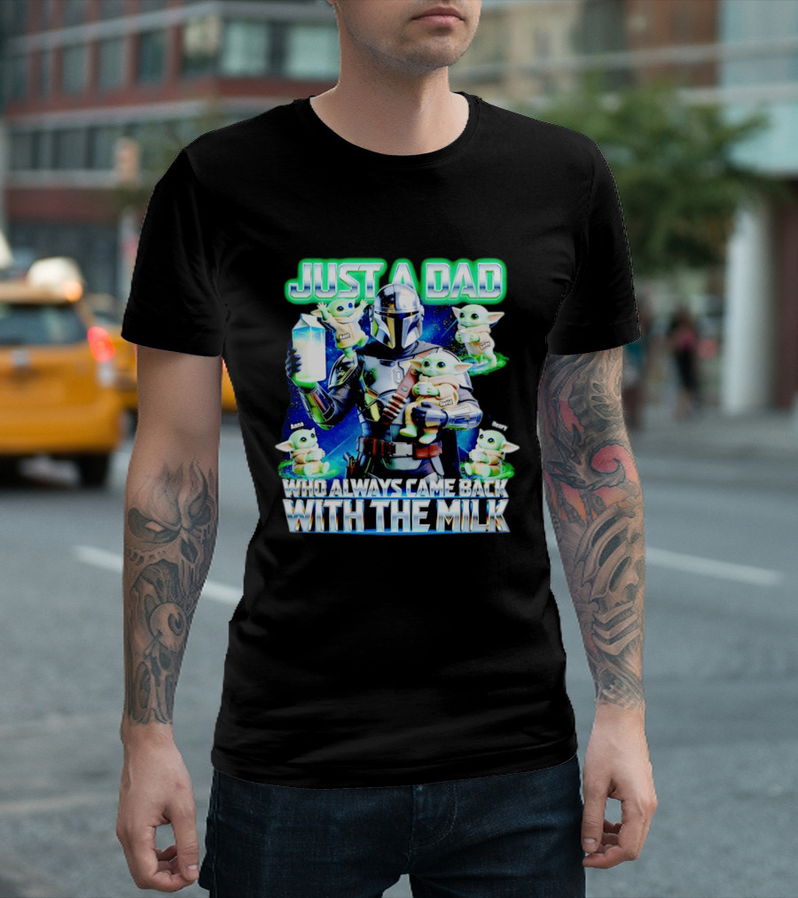 Just A Dad Who Always Came Back With The Milk Mandalorian Baby Yoda T-Shirt