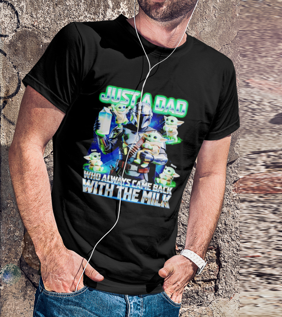 Just A Dad Who Always Came Back With The Milk Mandalorian Baby Yoda T-Shirt