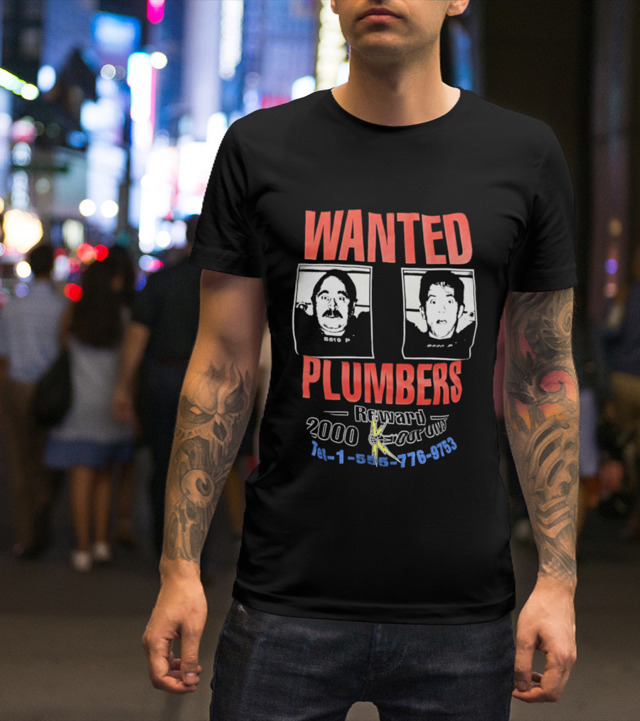 Wanted Plumbers Reward 2000 Phone Number T-Shirt