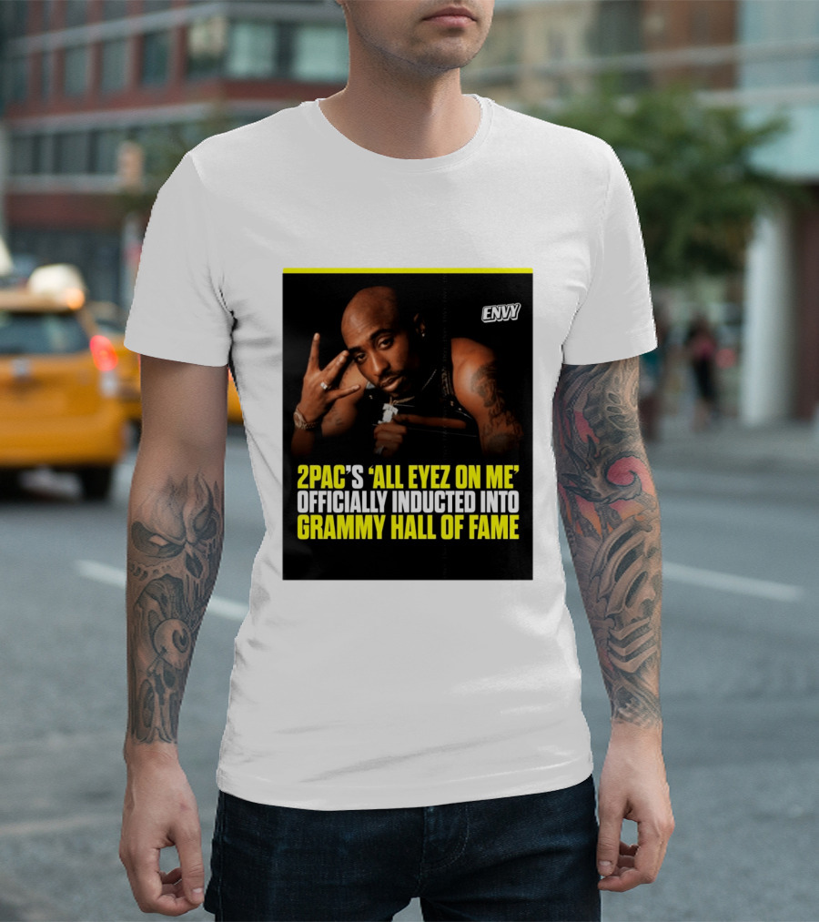 2Pac All Eyez On Me Grammy Hall Of Fame Induction Envy T-Shirt