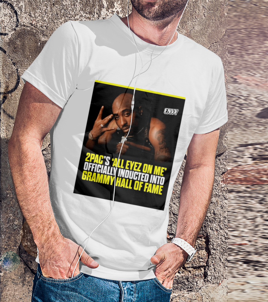 2Pac All Eyez On Me Grammy Hall Of Fame Induction Envy T-Shirt