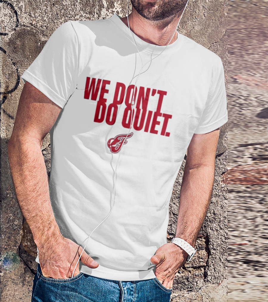 Indiana Fever We Don't Do Quiet Team Spirit T-Shirt