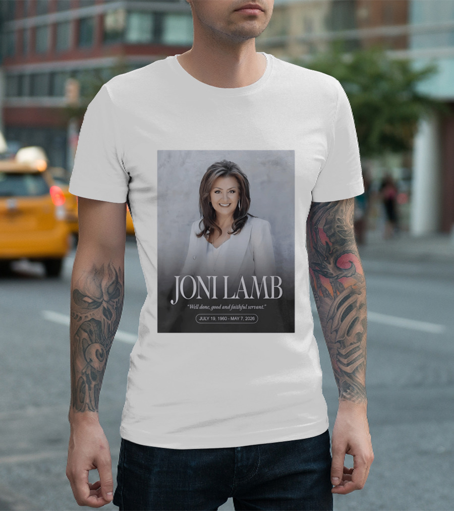 Joni Lamb July 19 1960 May 7 2026 Well Done Good And Faithful Servant T-Shirt