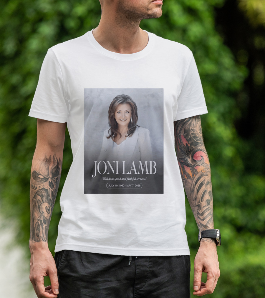 Joni Lamb July 19 1960 May 7 2026 Well Done Good And Faithful Servant T-Shirt