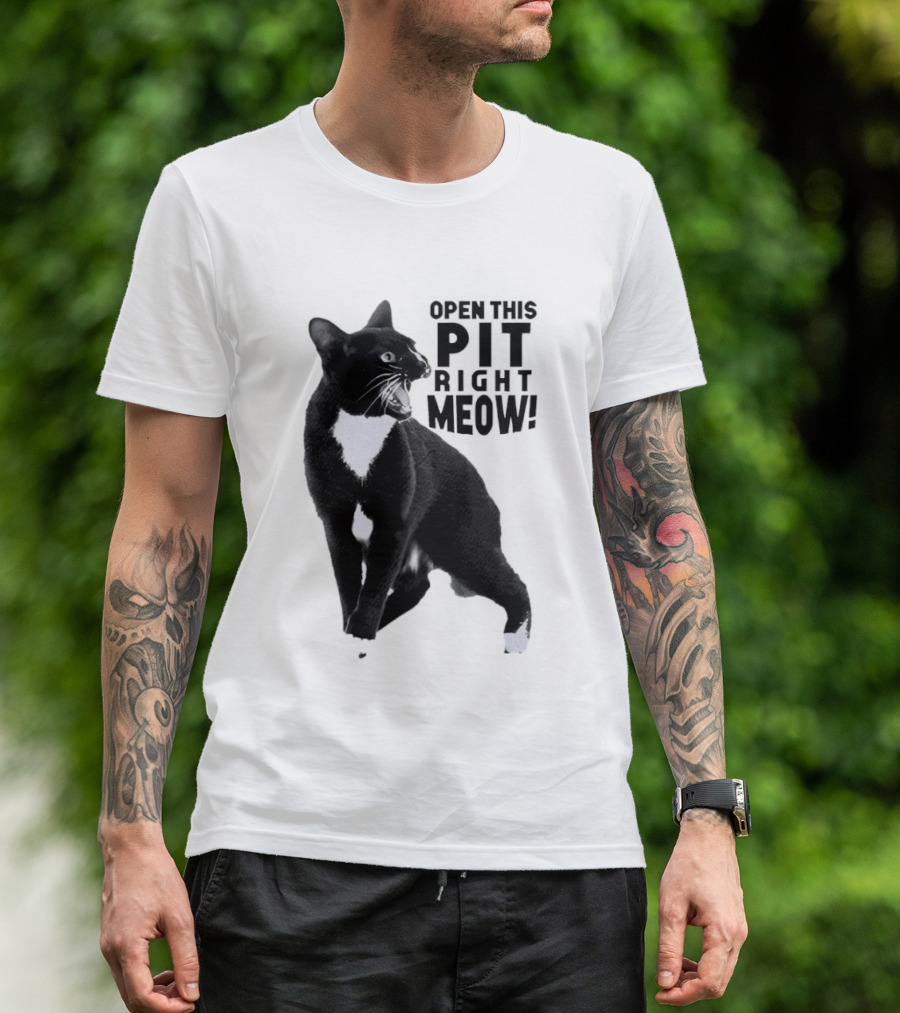 Open This Pit Right Meow Black And White Cat T-Shirt