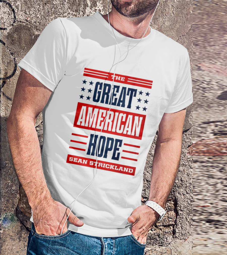 The Great American Hope Sean Strickland Stars And Stripes T-Shirt