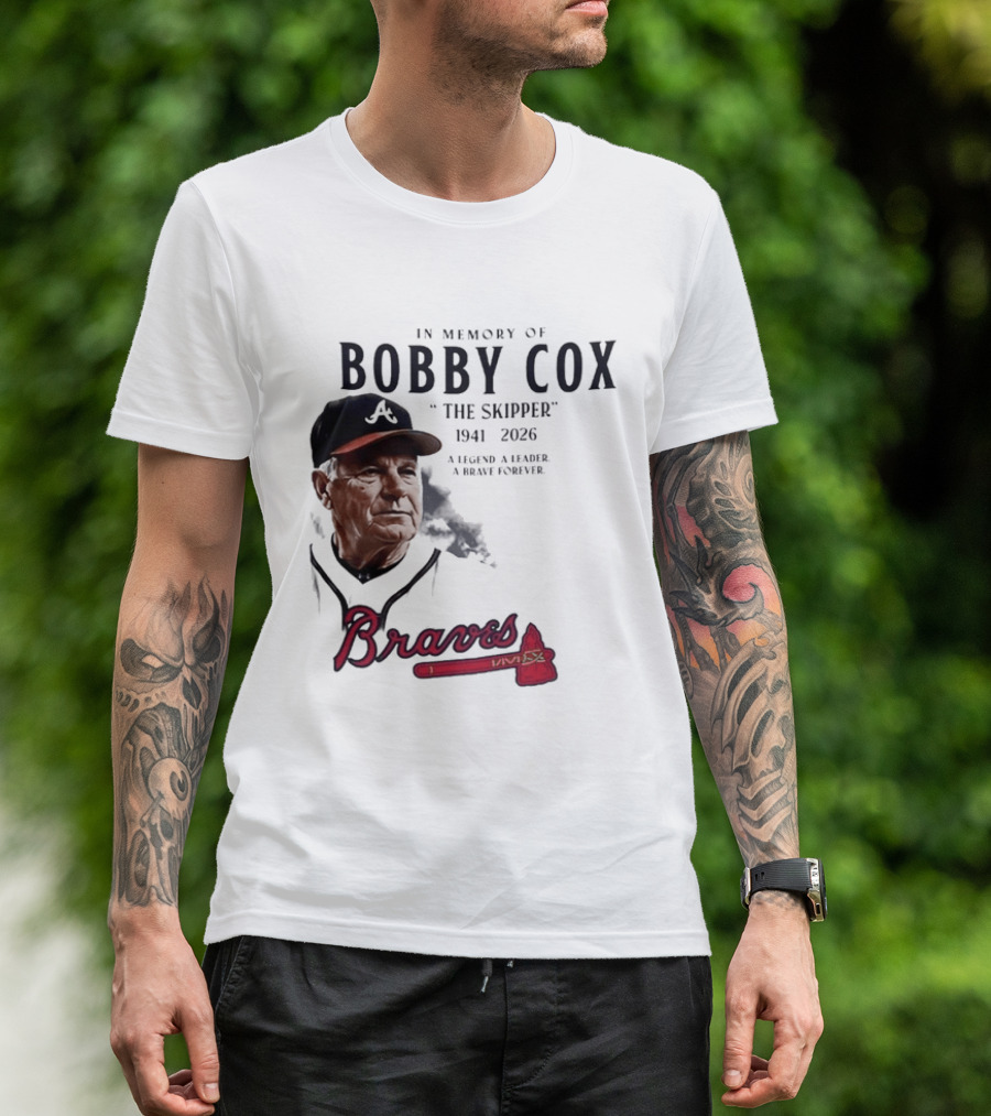 Atlanta Braves In Memory Of Bobby Cox The Skipper 1941 2026 A Legend A Leader A Brave Forever T-Shirt
