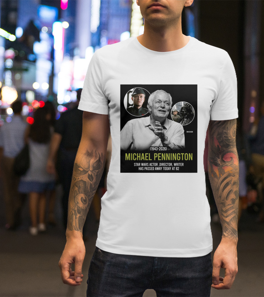 Michael Pennington 1943 2026 Star Wars Actor Director Writer Passing At 82 T-Shirt
