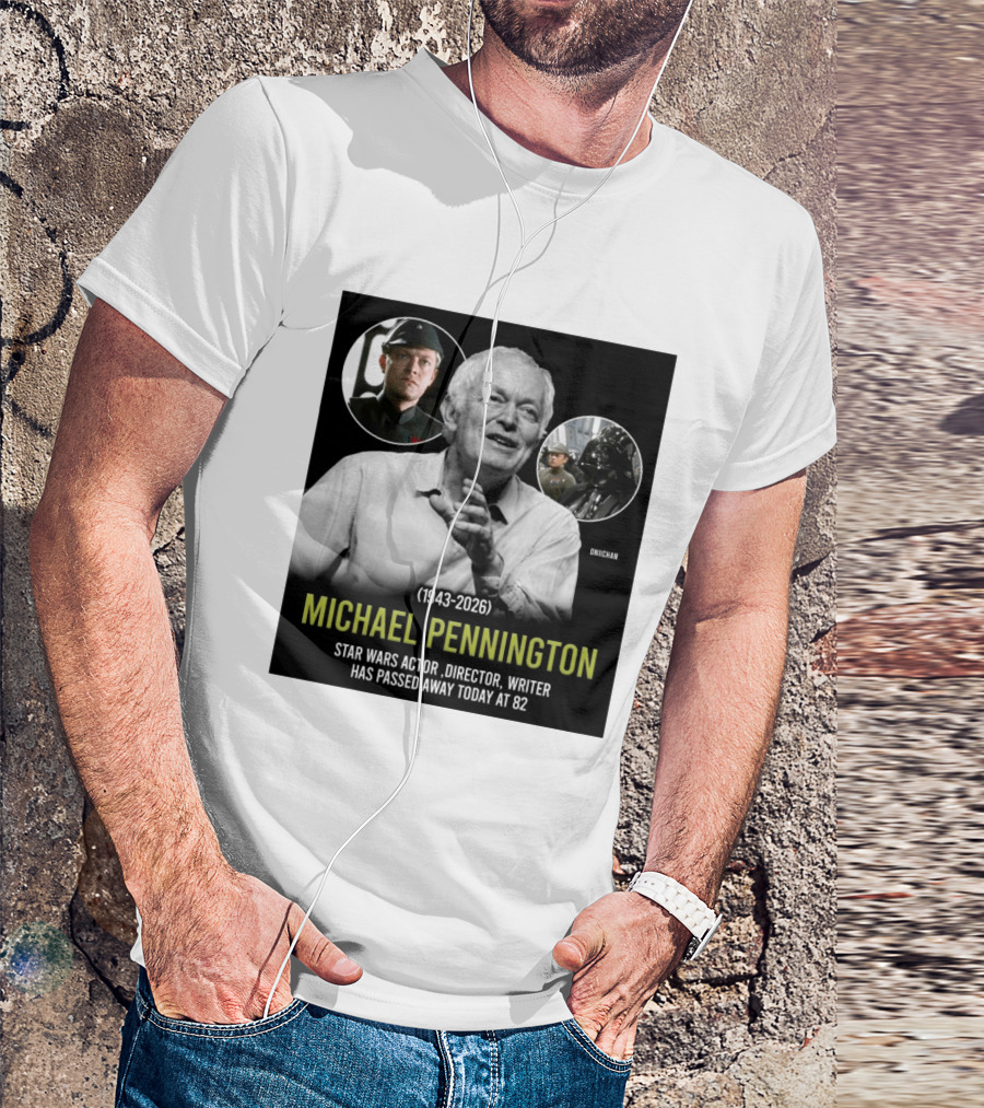 Michael Pennington 1943 2026 Star Wars Actor Director Writer Passing At 82 T-Shirt