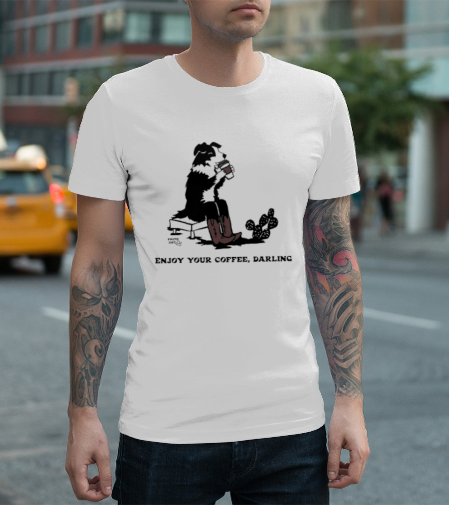 Cowdog Drinking Coffee Enjoy Your Coffee Darling T-Shirt