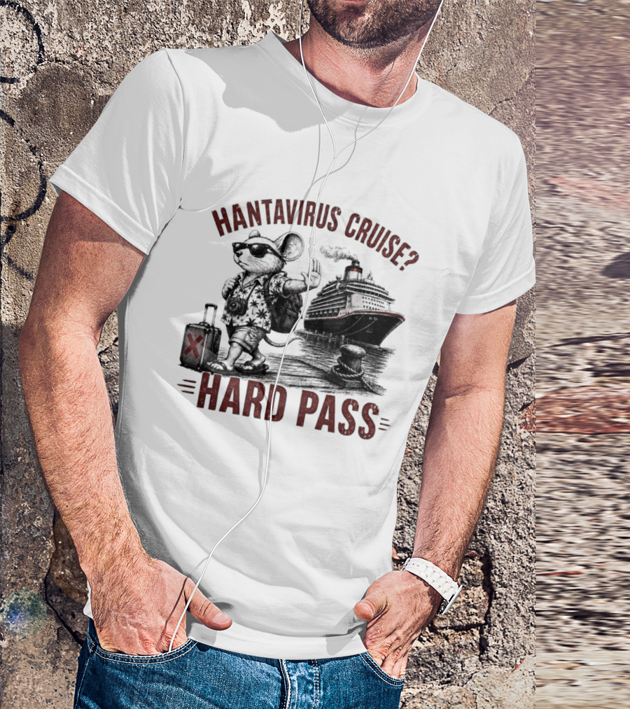 Hantavirus Cruise Hard Pass Vacation Mouse Suitcase Ship T-Shirt