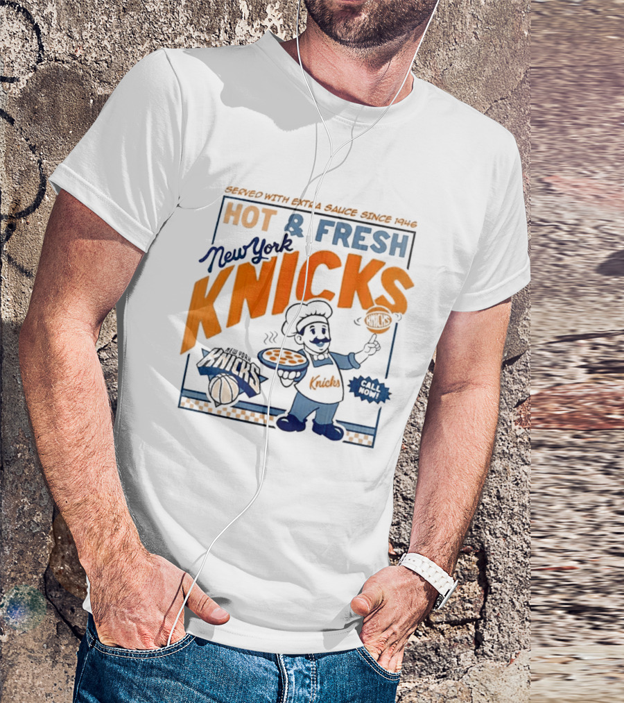 New York Knicks Served With Extra Sauce Since 1946 Hot Fresh T-Shirt