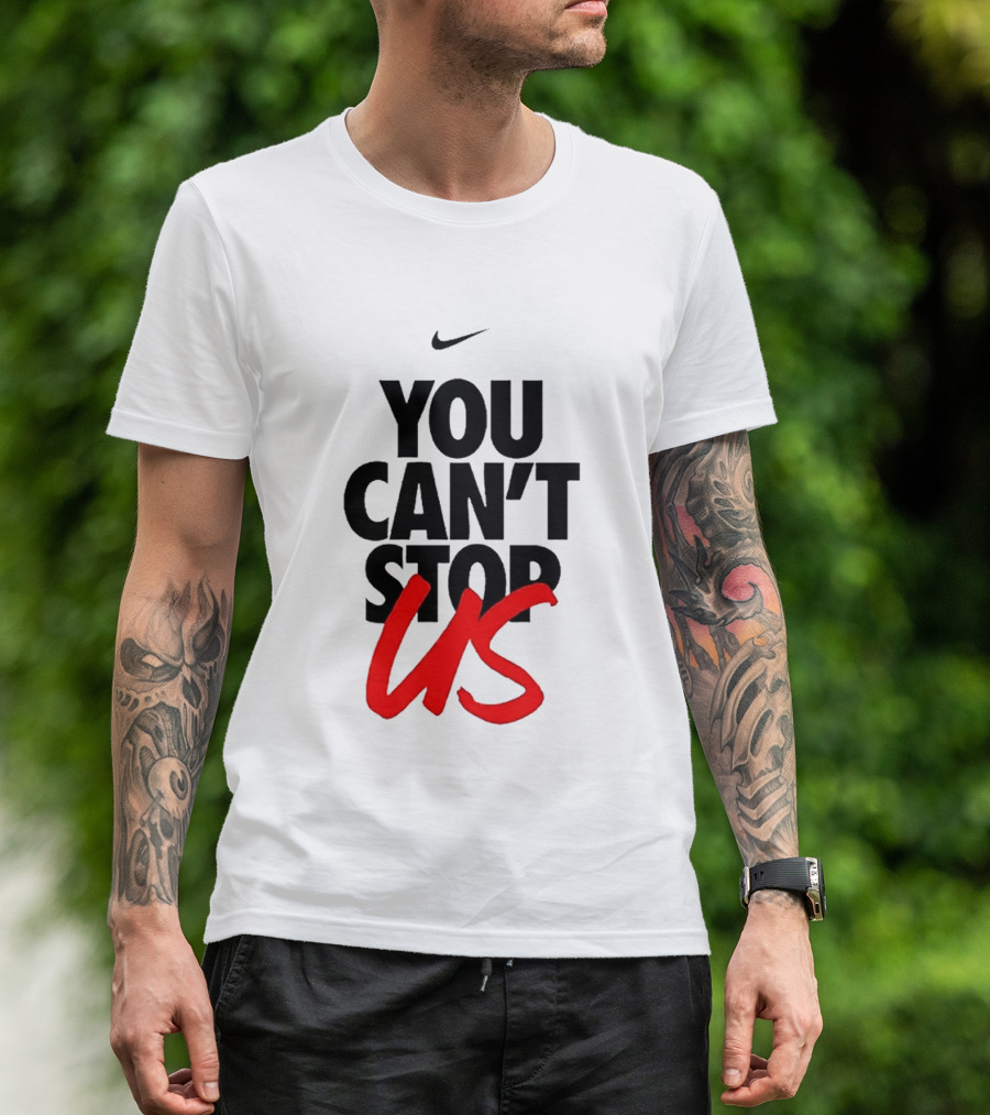 Nike You Can't Stop Us T-Shirt