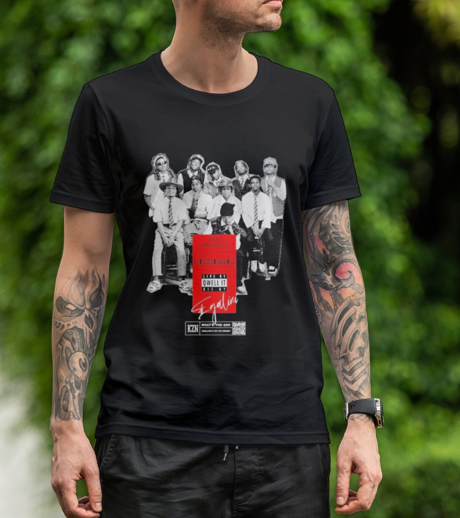 The Qwellers Live By Qwell It Die By Egalini KZN What's The QON Kwelling Is On The Inside T-Shirt