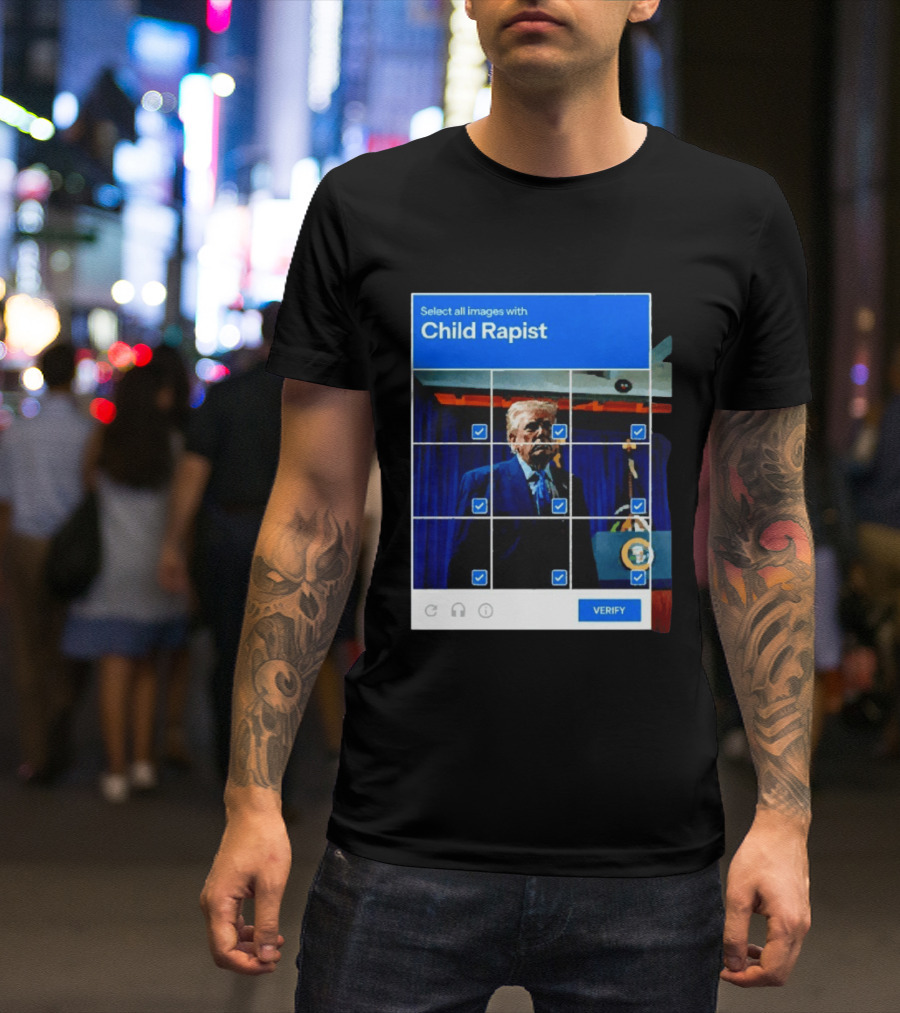 Select All Images With Child Rapist Verify T-Shirt