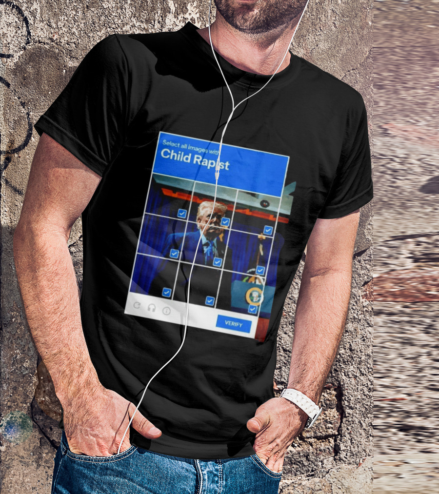 Select All Images With Child Rapist Verify T-Shirt