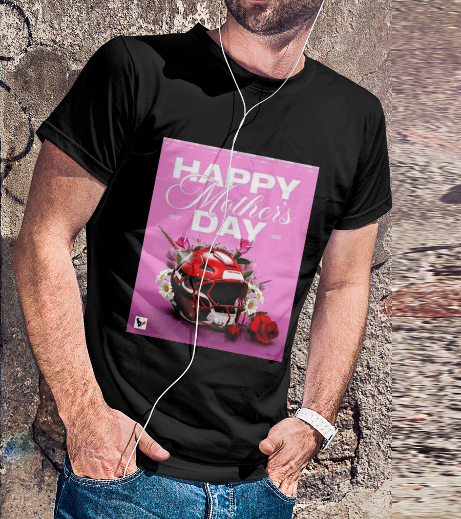 Happy Mother's Day From The Houston Texans With Football Helmet And Flowers T-Shirt