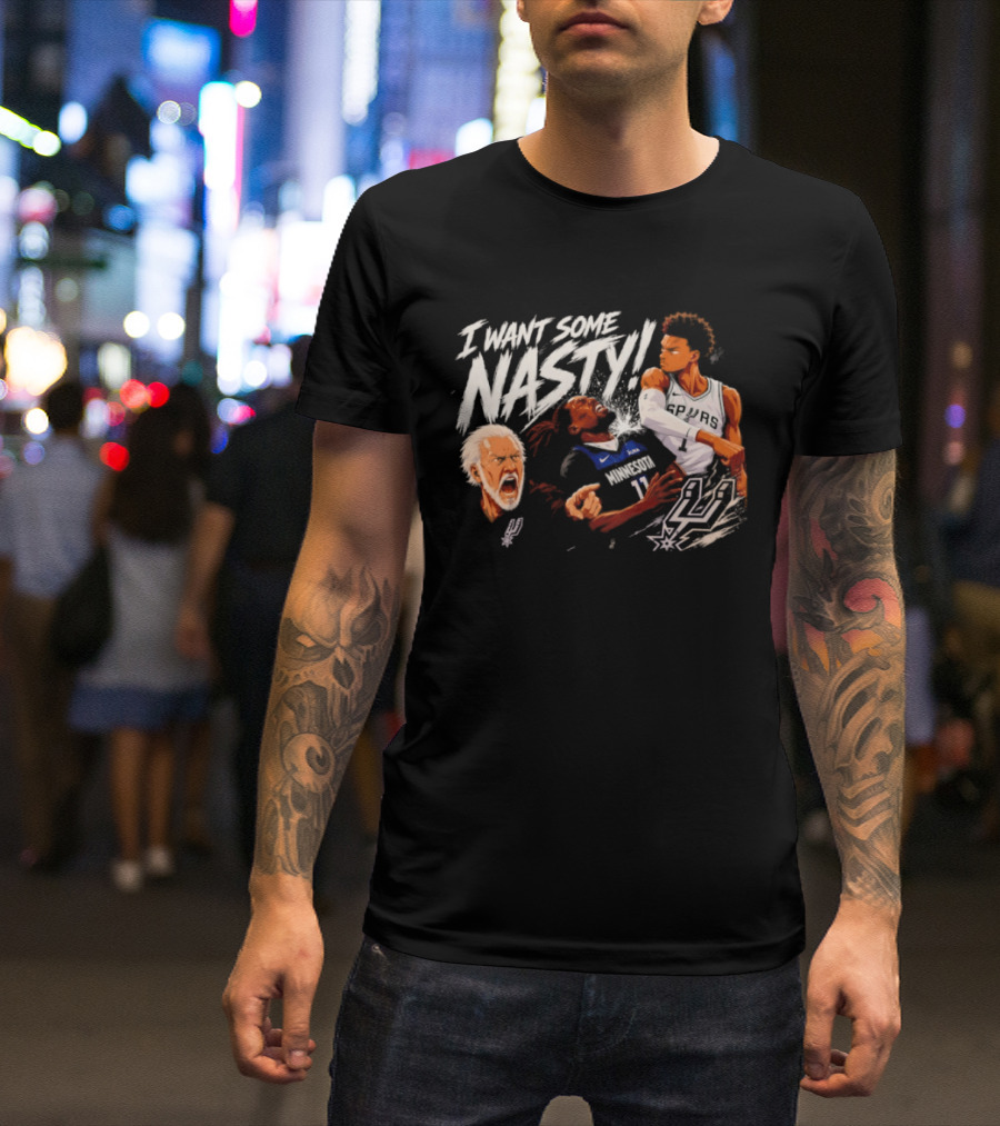 Gregg Popovich I Want Some Nasty Basketball Anthony Edwards Victor Wembanyama Spurs T-Shirt