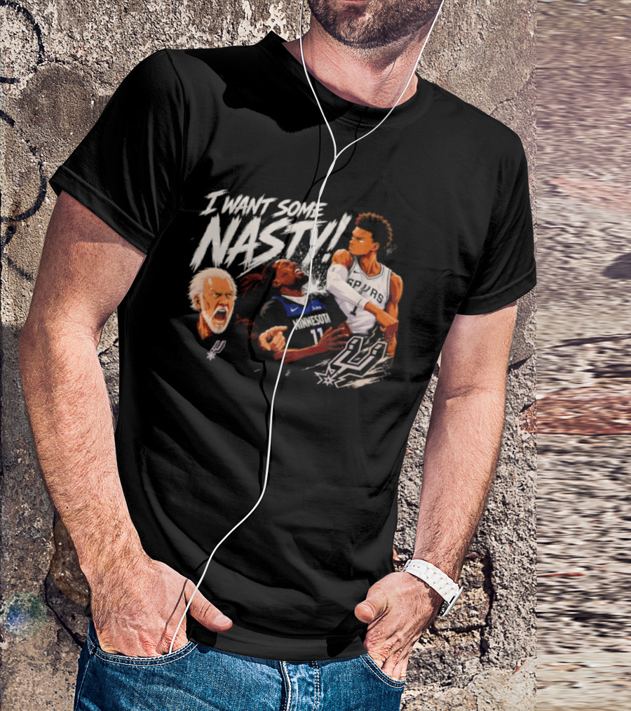 Gregg Popovich I Want Some Nasty Basketball Anthony Edwards Victor Wembanyama Spurs T-Shirt