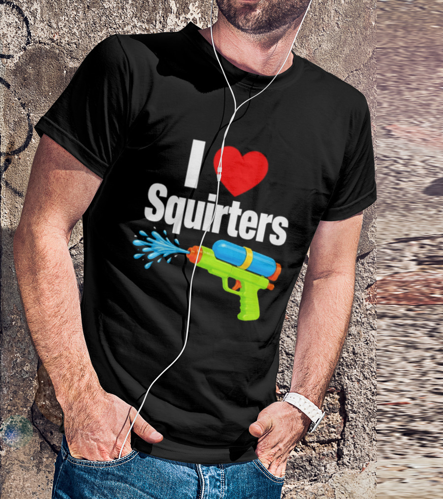 I Love Squirters Water Gun Splash Fun T-Shirt