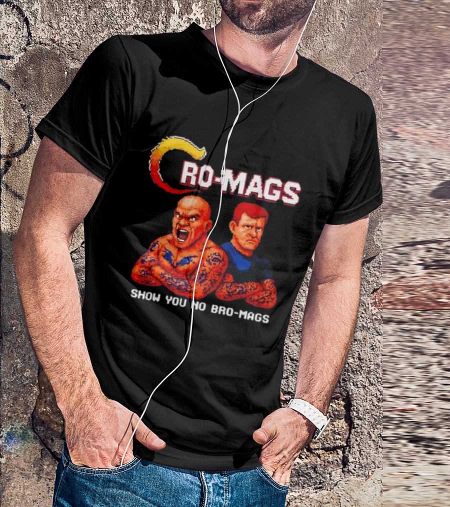 Cro Mags Show You No Bro Mags Cartoon Tattoo Characters T-Shirt