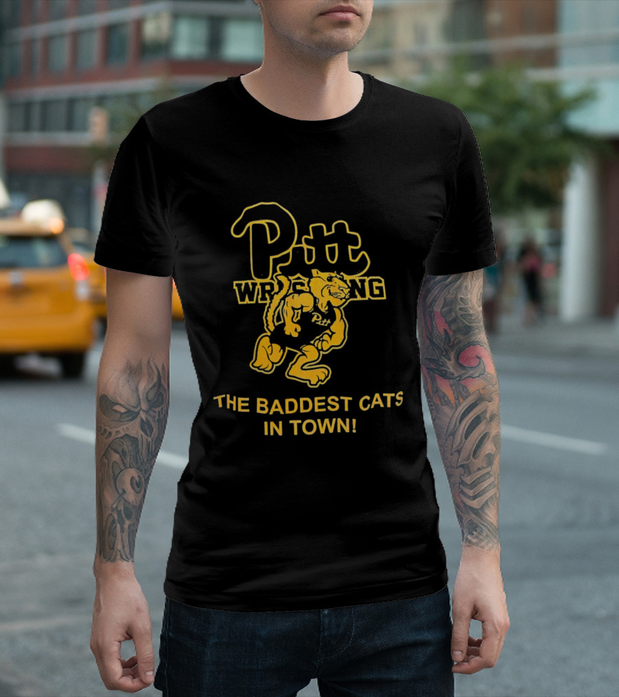 Pitt Wrestling The Baddest Cats In Town T-Shirt