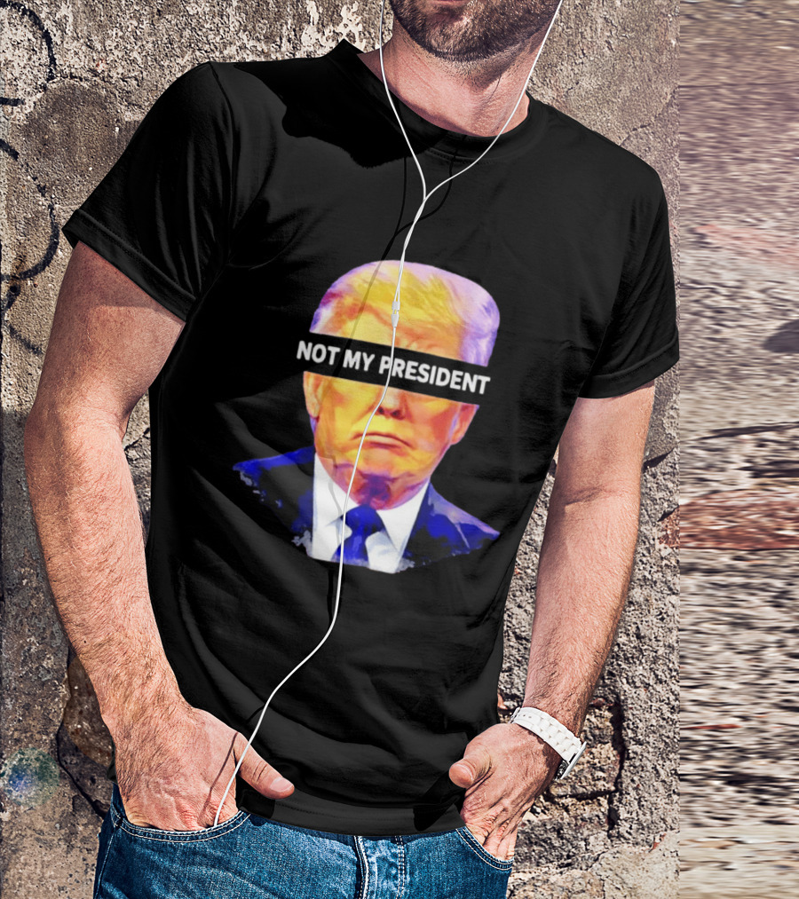 Trump Not My President Bold Political T-Shirt