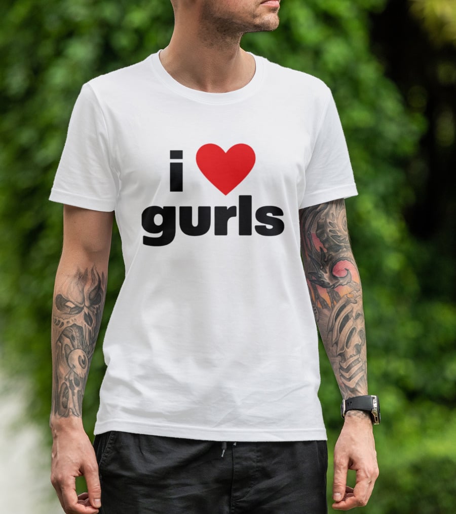 I Love Gurls Heart T-Shirt