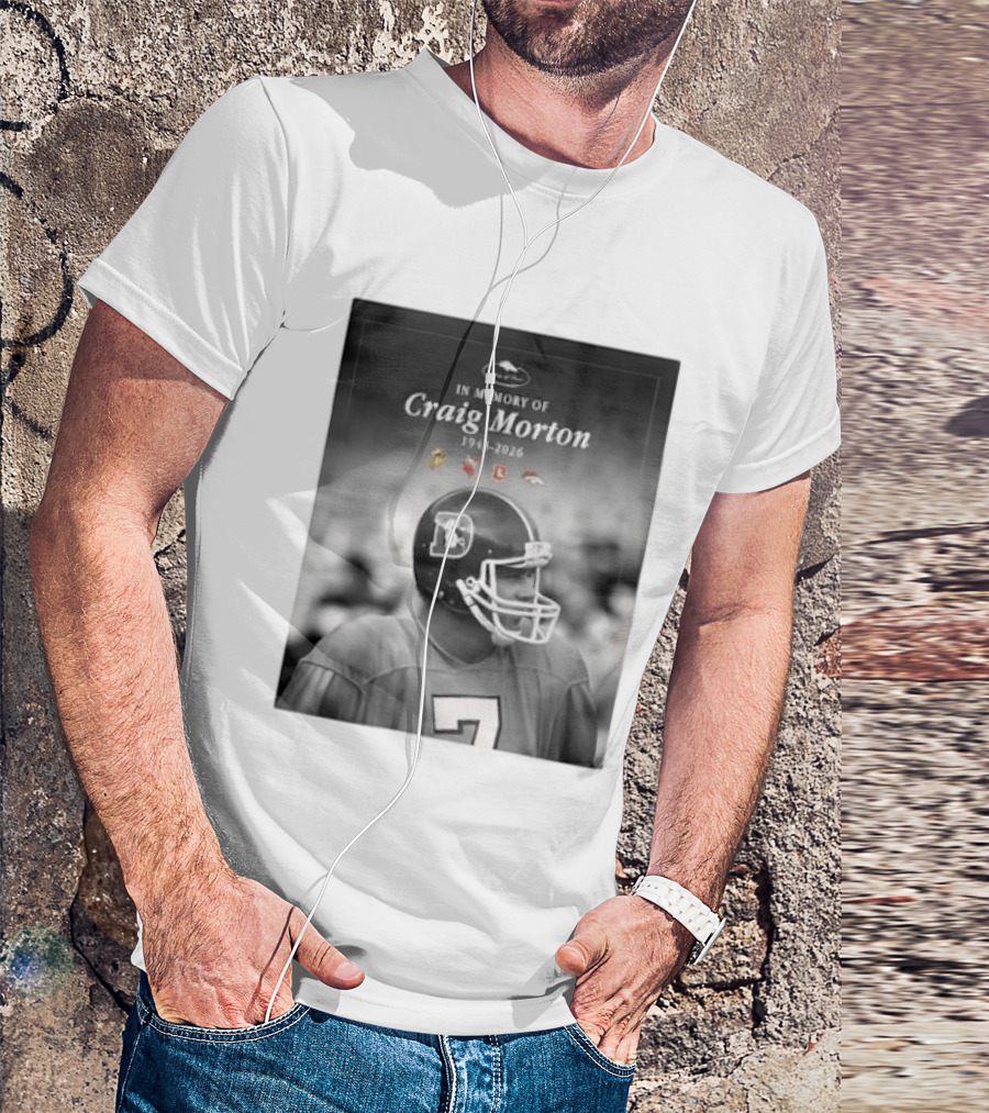 In Memory Of Craig Morton 1943 2026 Football Legacy With Broncos And NFL Team Logos T-Shirt