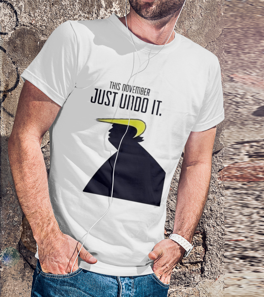 This November Just Undo It Trump T-Shirt