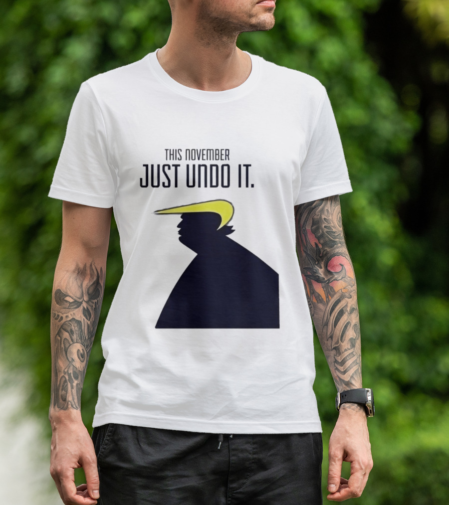 This November Just Undo It Trump T-Shirt