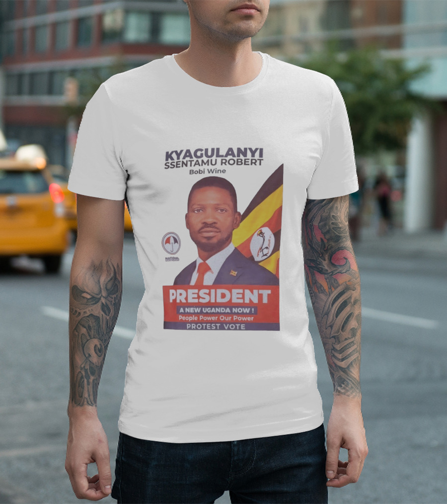 Kyagulanyi Bobi Wine President A New Uganda Now People Power Protest Vote T-Shirt