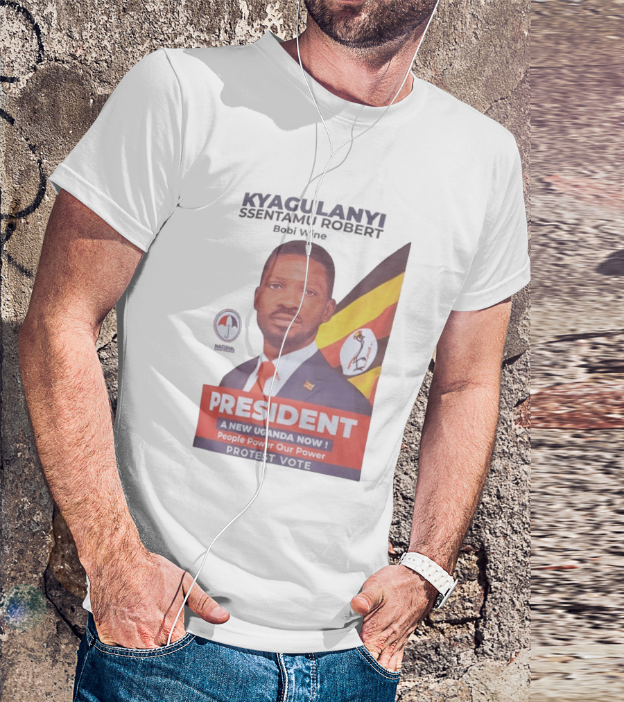 Kyagulanyi Bobi Wine President A New Uganda Now People Power Protest Vote T-Shirt
