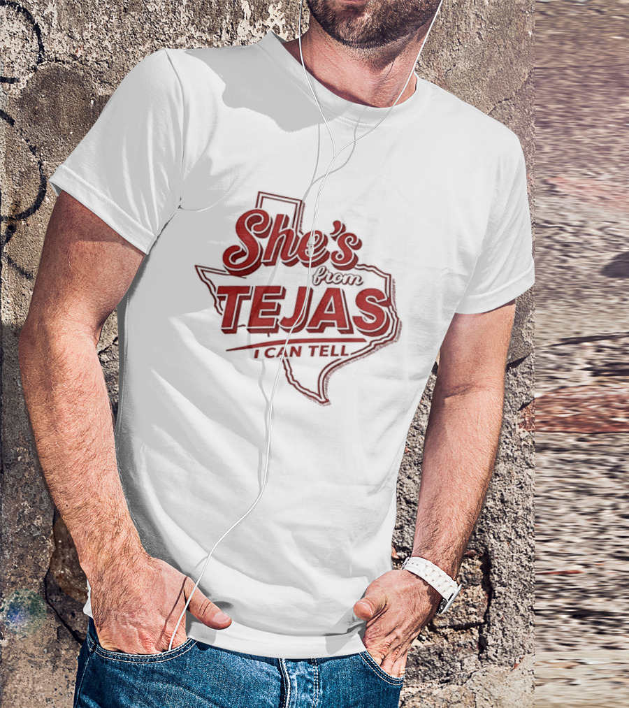 She's From Tejas Texas Map I Can Tell T-Shirt