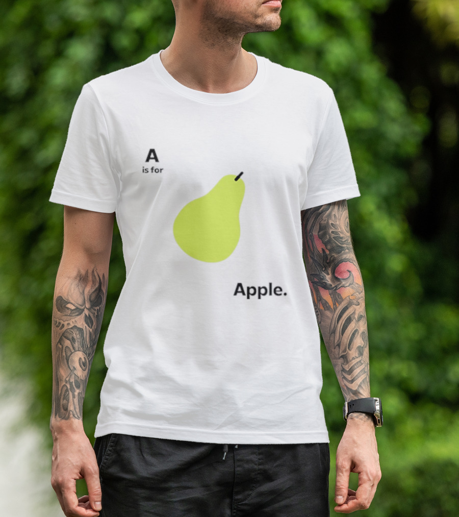 A Is For Apple Pear Meme Iconic Textual Fruit Humor T-Shirt