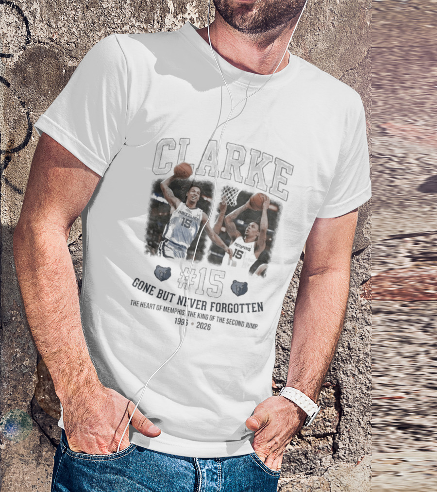 Clarke #15 Gone But Never Forgotten Heart Of Memphis King Of The Second Jump 1996 2023 T-Shirt