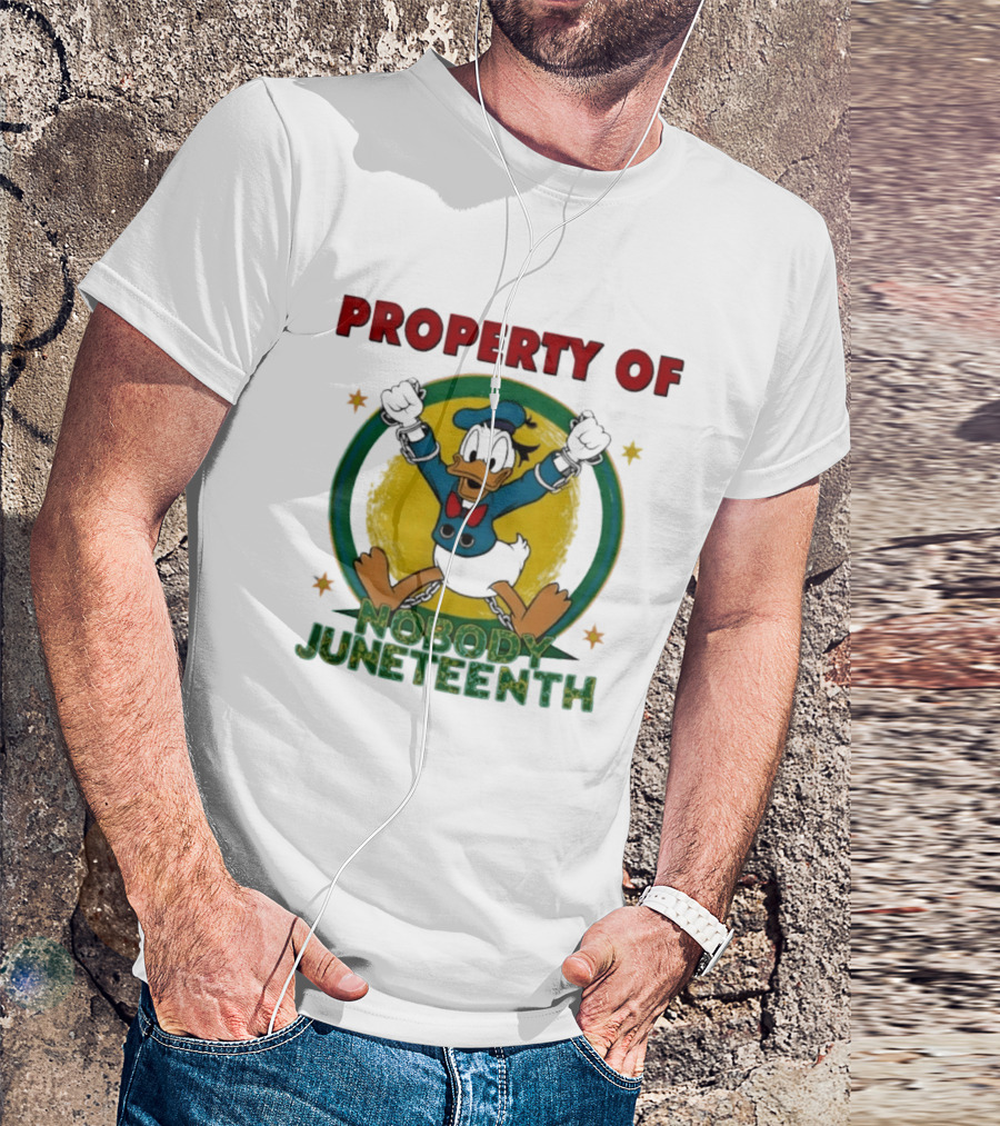 Property Of Nobody Donald Duck Juneteenth T-Shirt