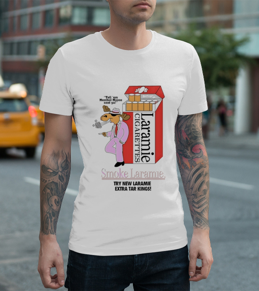 Laramie Cigarettes Moose Smoke Try New Laramie Extra Tar Menthol T-Shirt