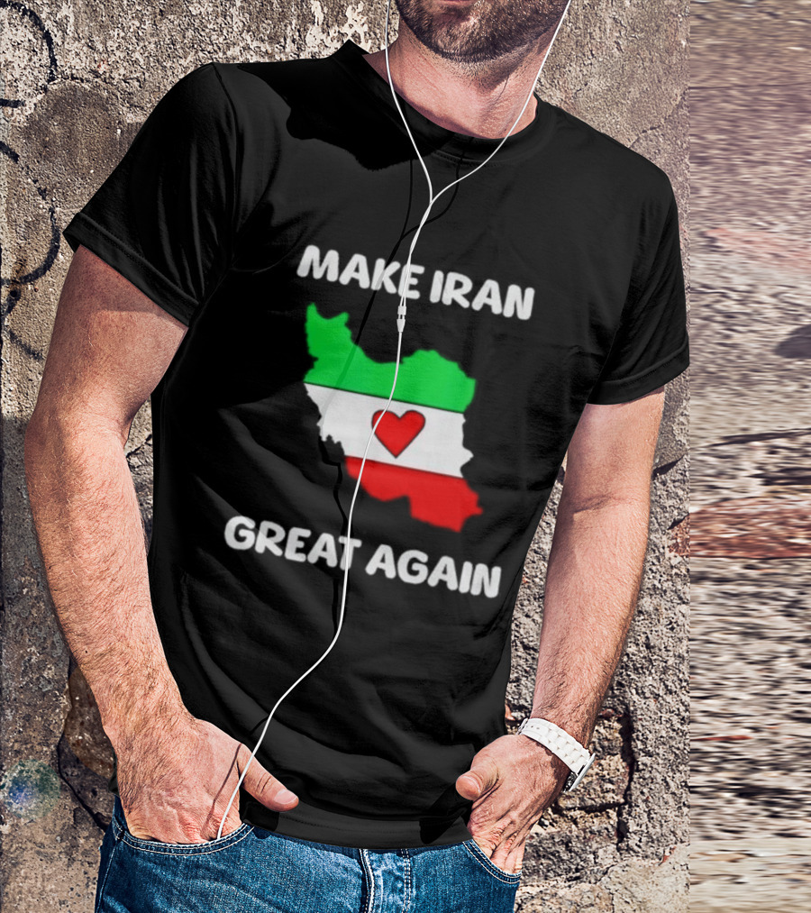Make Iran Great Again Heart Map Flag Freedom Support T-Shirt