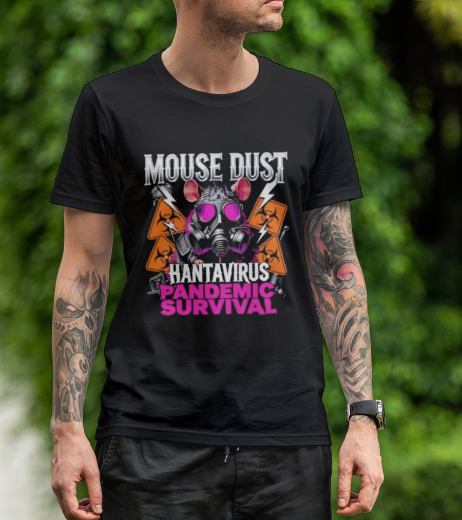 Mouse Dust Hantavirus Survival 2026 Pandemic Preparedness T-Shirt