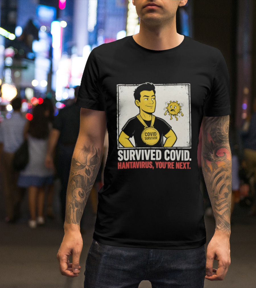 Survived Covid Hantavirus You're Next Medallion Hero T-Shirt