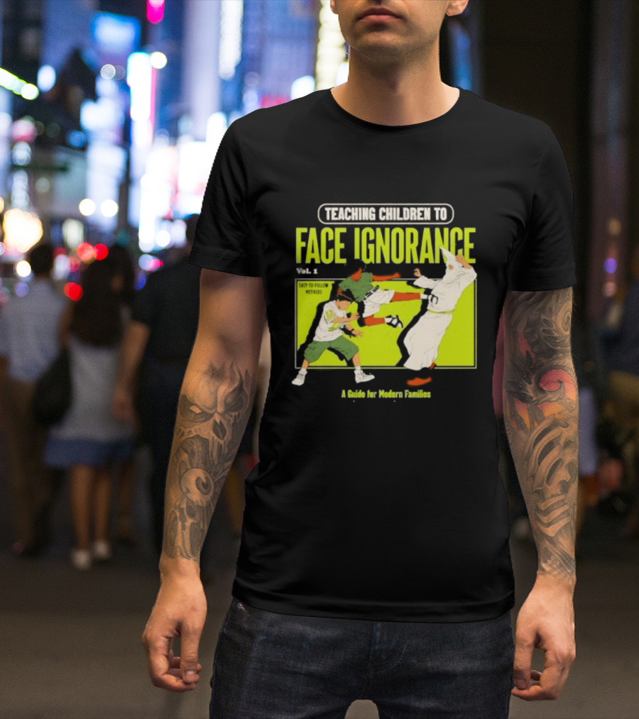 Teaching Children To Face Ignorance Vol 1 A Guide For Modern Families Comic T-Shirt