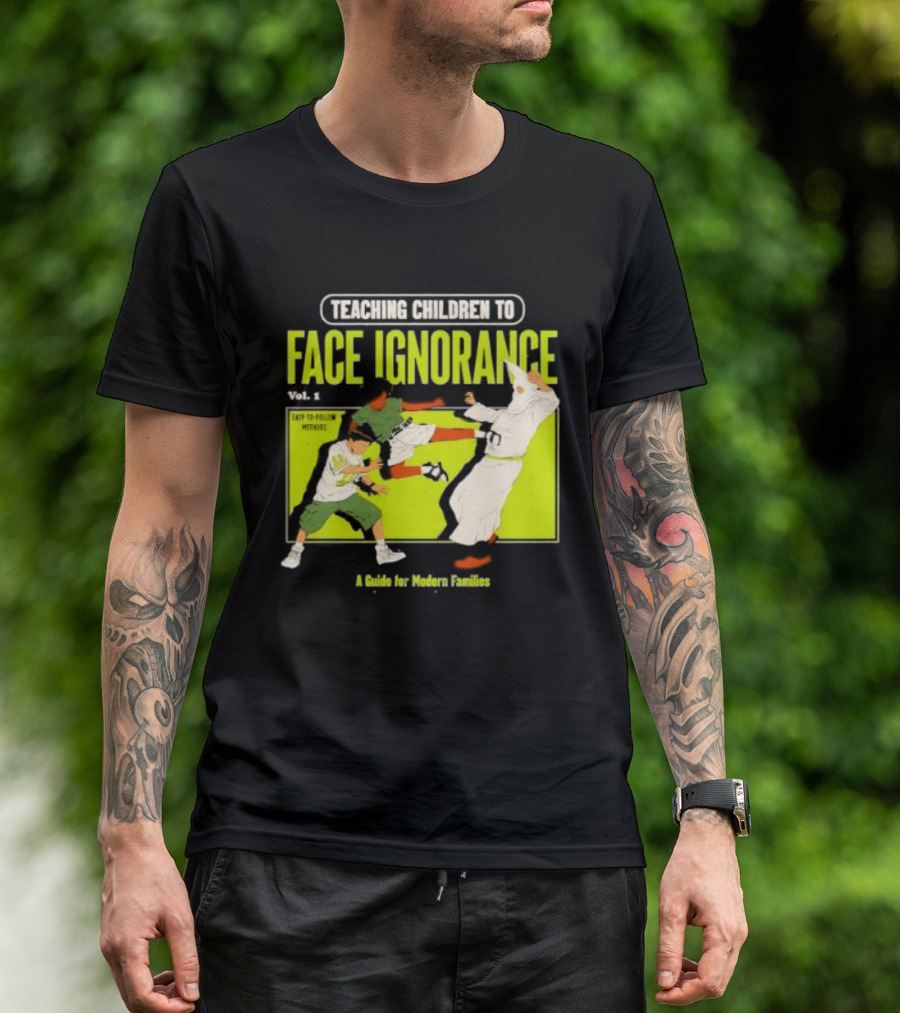 Teaching Children To Face Ignorance Vol 1 A Guide For Modern Families Comic T-Shirt