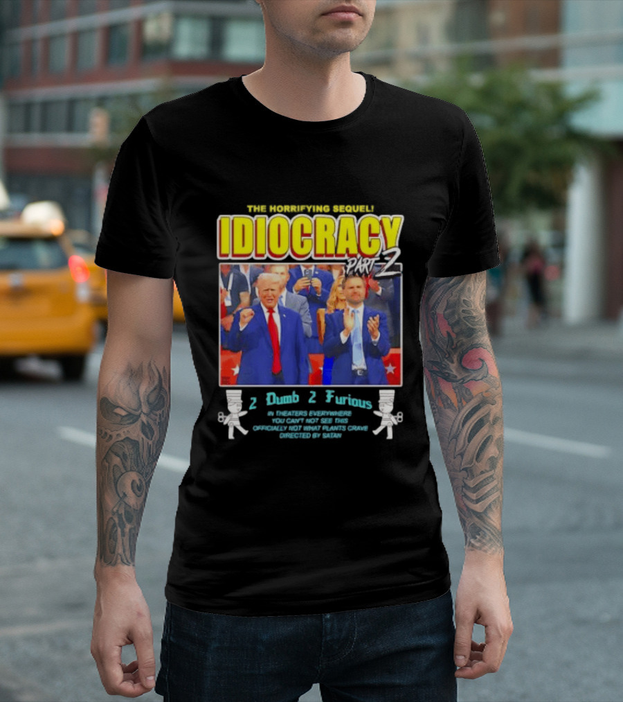 The Incredibly Stupid Idiocracy Part 2 Donald Trump JD Vance 2 Dumb 2 Furious 2024 Campaign Mockery T-Shirt