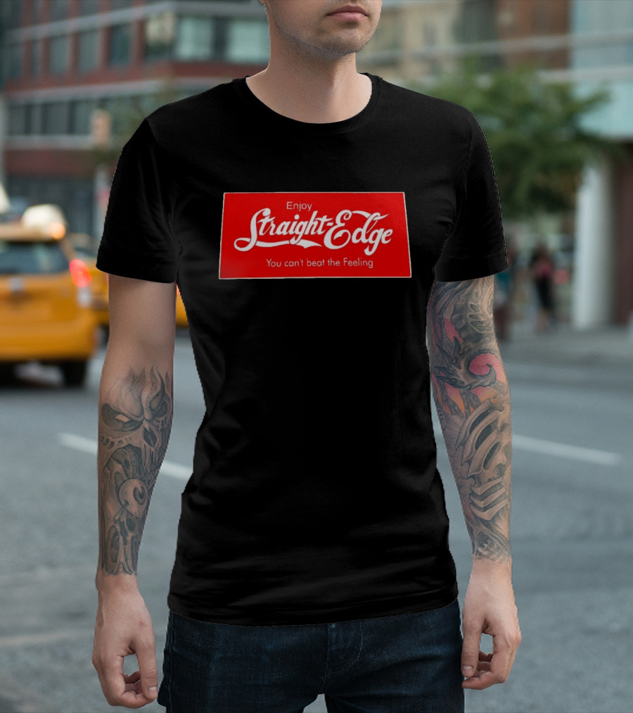Enjoy Straight Edge You Can't Beat The Feeling Red And White T-Shirt