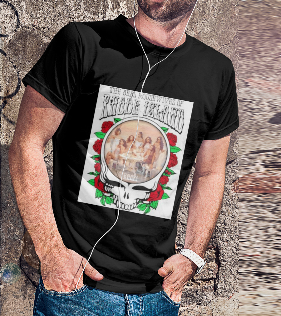 The Real Housewives Of Rhode Island Steal Your Face Grateful Dead Roses T-Shirt
