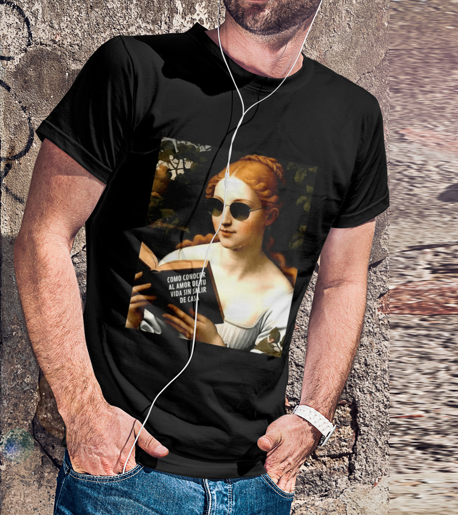 Como Conocer Al Amor De Tu Vida Sin Salir De Casa Homeboy Love Guide Renaissance Painting T-Shirt